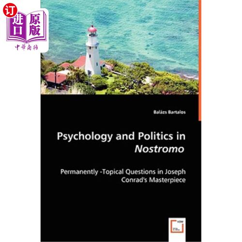 海外直订Psychology and Politics in Nostromo - Permanently -Topical Questions in Joseph C 《诺斯特罗莫》中的心理学与