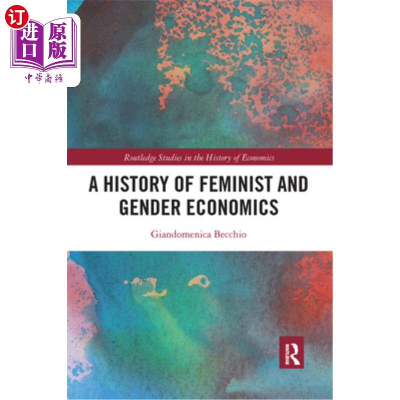 海外直订A History of Feminist and Gender Economics 女性主义和性别经济学的历史