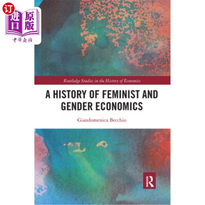 海外直订A History of Feminist and Gender Economics 女性主义和性别经济学的历史