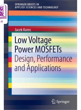 海外直订Low Voltage Power Mosfets: Design, Performance and Applications 低压功率MOSFET：设计、性能和应用
