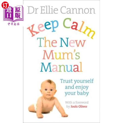 海外直订Keep Calm: The New Mum's Manual: Trust Yourself and Enjoy Your Baby 保持冷静:新妈妈手册:相信自己，享受宝宝