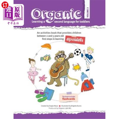 海外直订Organic, learning a second language for toddlers. Volume III: ORGANIC provides c 有机的，为幼儿学习第二语言