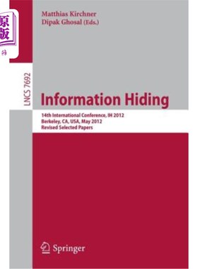 海外直订Information Hiding: 14th International Conference, Ih 2012, Berkeley, Ca, Usa, M 信息隐藏:第14届国际会议，I