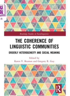 海外直订The Coherence of Linguistic Communities: Orderly Heterogeneity and Social Meanin 语言共同体的连贯性：有序异