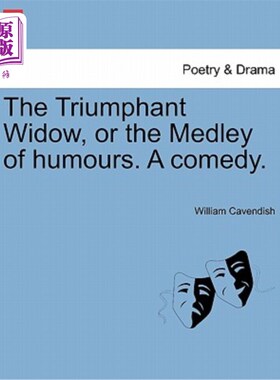 海外直订The Triumphant Widow, or the Medley of Humours. a Comedy. 《胜利的寡妇》或者《幽默的混合体》一个喜剧。