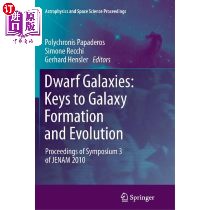 海外直订Dwarf Galaxies: Keys to Galaxy Formation and Evolution: Proceedings of Symposium 矮星系：星系形成和演化的关