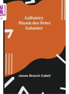 海外直订Gallantry: Dizain des Fetes Galantes 英勇:Dizain des Fetes Galantes