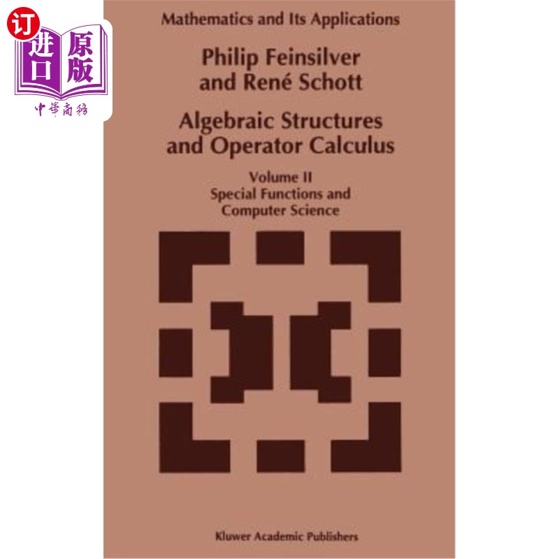 海外直订Algebraic Structures and Operator Calculus: Volume II: Special Functions and Com 代数结构与算子微积分:第二