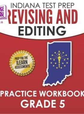 海外直订Indiana Test Prep Revising and Editing Practice Workbook Grade 5: Practice for t 印第安纳州考试准备修订和编