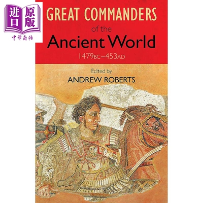 预售 古代伟大统帅 The Great Commanders of the Ancient World 1479BC-453AD 英文原版 Andrew Roberts 古代军事人物【中商原版?