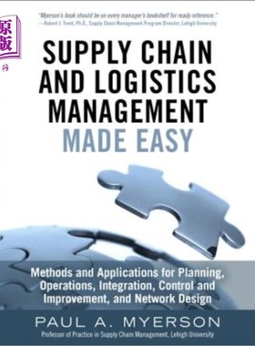 海外直订Supply Chain and Logistics Management Made Easy: Methods and Applications for Pl 供应链和物流管理变得简单: