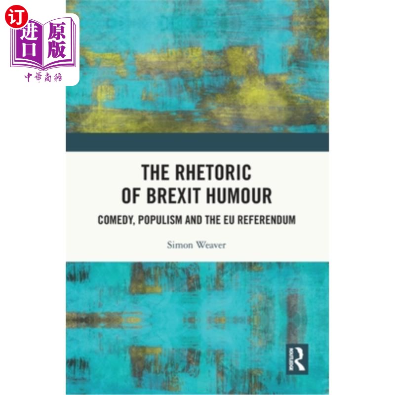 海外直订The Rhetoric of Brexit Humour: Comedy, Populism and the EU Referendum 英国脱欧幽默的修辞:喜剧、民粹主义和欧