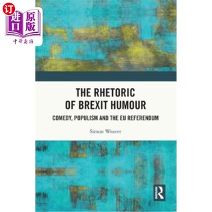 Brexit and Comedy 海外直订The Humour Populism 喜剧 Rhetoric 修辞 the Referendum 英国脱欧幽默 民粹主义和欧