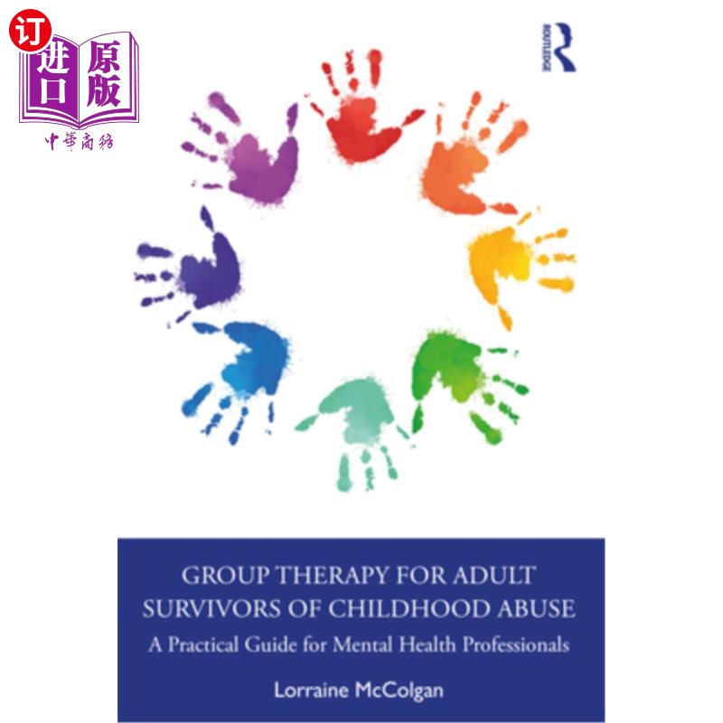 海外直订Group Therapy for Adult Survivors of Childhood Abuse: A Practical Guide for Ment 儿童虐待成年幸存者的团体治