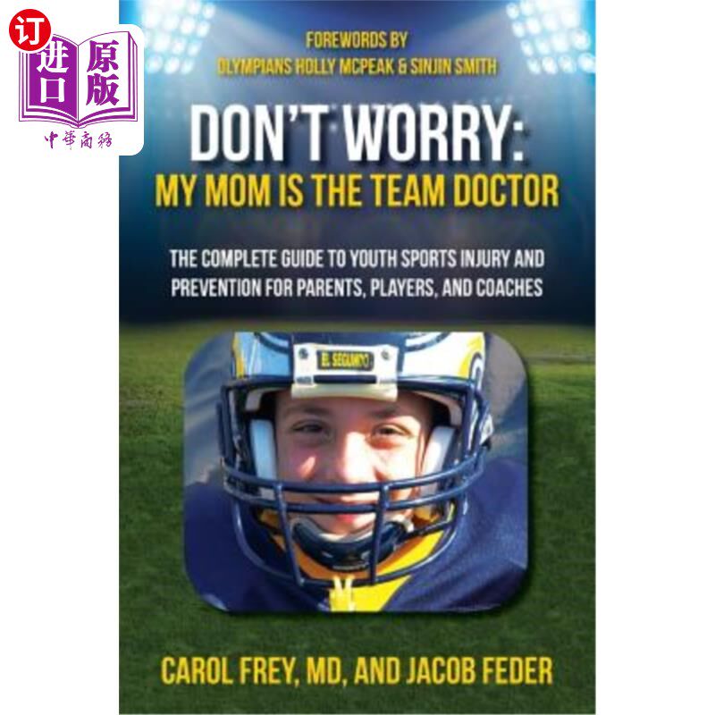 海外直订医药图书Don't Worry My Mom is the Team Doctor: The Complete Guide to Youth Sports Injury 别担心，我妈妈是队