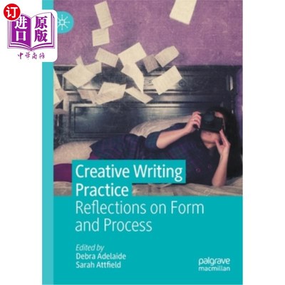 海外直订Creative Writing Practice: Reflections on Form and Process 创意写作实践:形式与过程的反思