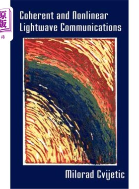 海外直订Coherent and Nonlinear Lightwave Communications 相干与非线性光波通信