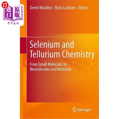 海外直订Selenium and Tellurium Chemistry: From Small Molecules to Biomolecules and Mater 硒和碲化学:从小分子到生物