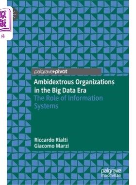 海外直订Ambidextrous Organizations in the Big Data Era: The Role of Information Systems 大数据时代的双元组织:信息系统的