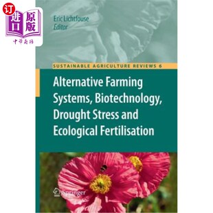 海外直订Alternative Farming Systems, Biotechnology, Drought Stress and Ecological Fertil 替代农业系统、生物技术、干
