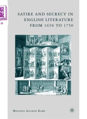 海外直订Satire and Secrecy in English Literature from 1650 to 1750 1650 - 1750年英国文学中的讽刺与秘密