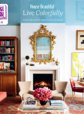 海外直订House Beautiful: Live Colorfully 美丽的房子:丰富多彩的生活