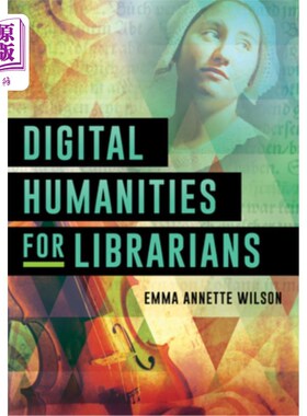 海外直订Digital Humanities for Librarians 图书馆员的数字人文