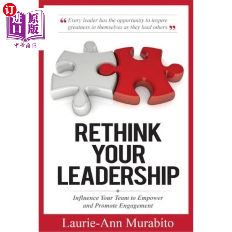 海外直订医药图书Rethink Your Leadership: Influence Your Team to Empower and Promote Engagement 重新思考你的领导力: