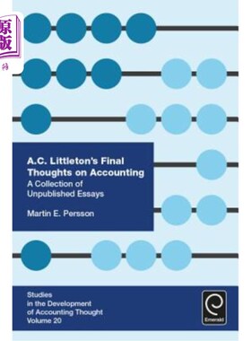 海外直订A. C. Littleton's Final Thoughts on Accounting: A Collection of Unpublished Essa A.C.利特尔顿关于会计的想法