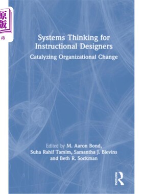 海外直订Systems Thinking for Instructional Designers: Catalyzing Organizational Change 教学设计师的系统思考:催化组