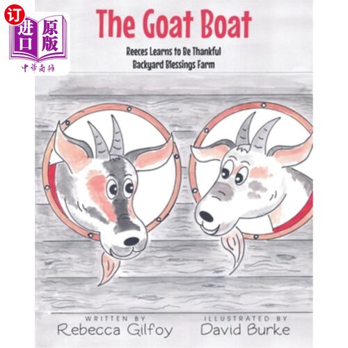 海外直订The Goat Boat: Reeces Learns to Be Thankful 山羊船：Reeces学会感恩