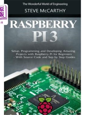 海外直订Raspberry Pi 3: Setup, Programming and Developing Amazing Projects with Raspberr 树莓派3:用树莓派初学者设置