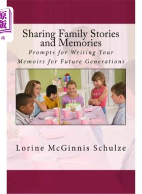 海外直订Sharing Family Stories and Memories: Prompts for Writing Your Memoirs for Future 分享家庭故事和回忆:为后代