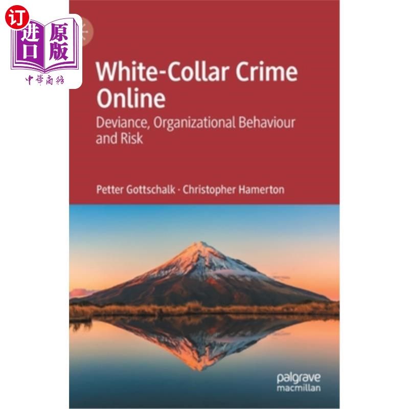 海外直订White-Collar Crime Online: Deviance, Organizational Behaviour and Risk 白领犯罪:越轨，组织行为和风险
