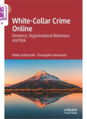 海外直订White-Collar Crime Online: Deviance, Organizational Behaviour and Risk 白领犯罪:越轨，组织行为和风险
