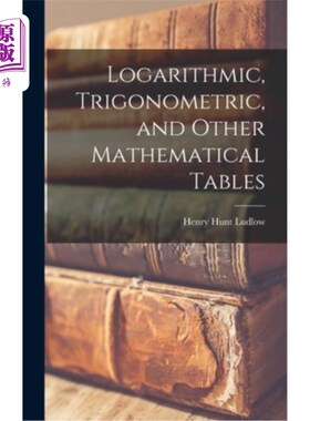 海外直订Logarithmic, Trigonometric, and Other Mathematical Tables 对数，三角函数和其他数学表