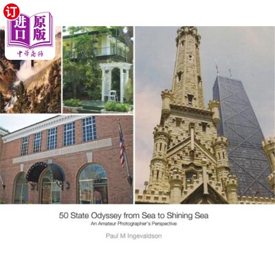 海外直订50 State Odyssey from Sea to Shining Sea: An Amateur Photographer's Perspective 50州奥德赛从海到闪亮的海:一