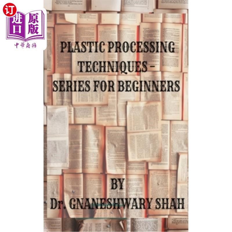 海外直订Plastics Processing Techniques- Series for Beginners 塑料加工技术.初学者系列