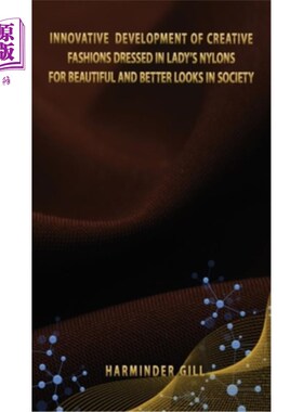 海外直订Innovative Development of Creative Fashions Dressed in Lady's Nylons for Beautif 用女士尼龙袜穿的创意时装创