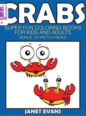 海外直订Crabs: Super Fun Coloring Books for Kids and Adults (Bonus: 20 Sketch Pages) 螃蟹：超级有趣的儿童和成人涂色