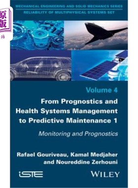 海外直订From Prognostics and Health Systems Management to Predictive Maintenance 1: Moni 从预测和健康系统管理到预测