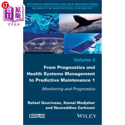 海外直订From Prognostics and Health Systems Management to Predictive Maintenance 1: Moni 从预测和健康系统管理到预测