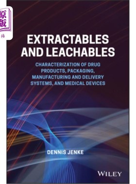海外直订医药图书Extractables and Leachables: Characterization of Drug Products, Packaging, Manuf 可提取物和可浸出物