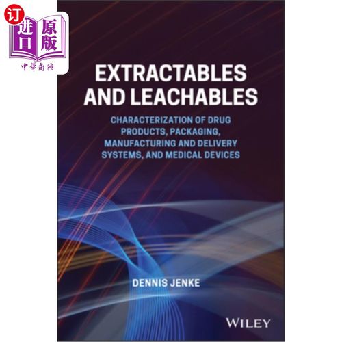 海外直订医药图书Extractables and Leachables: Characterization of Drug Products, Packaging, Manuf 可提取物和可浸出物