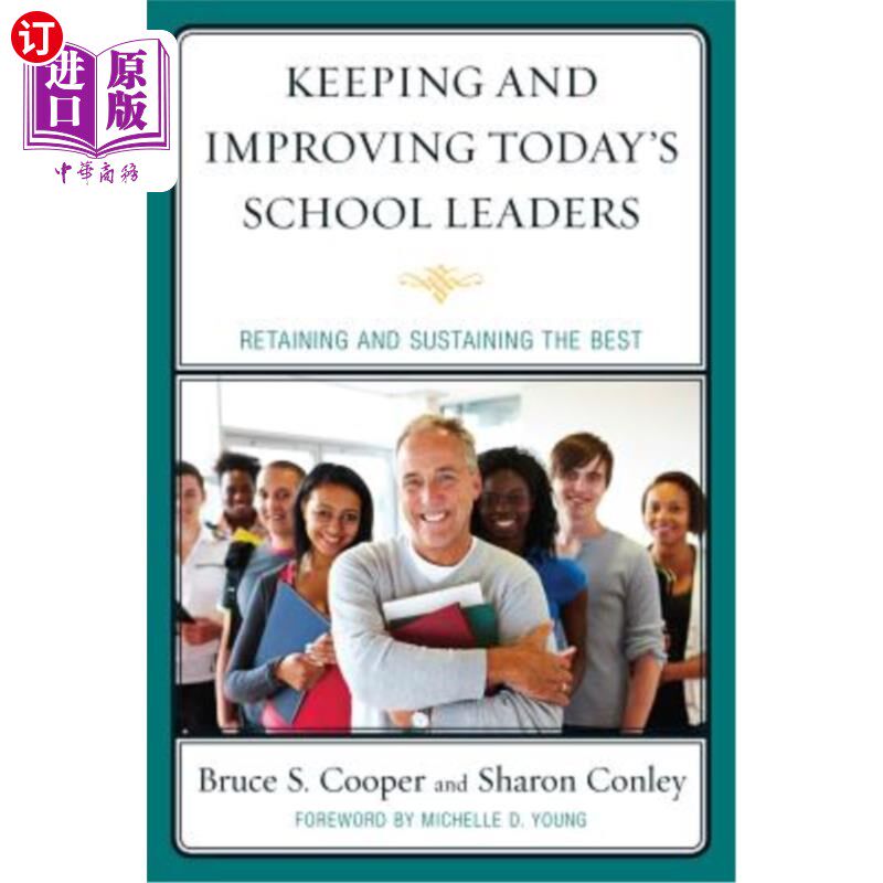 海外直订Keeping and Improving Today's School Leaders: Retaining and Sustaining the Best 留住和提升当今的学校领导：留住和