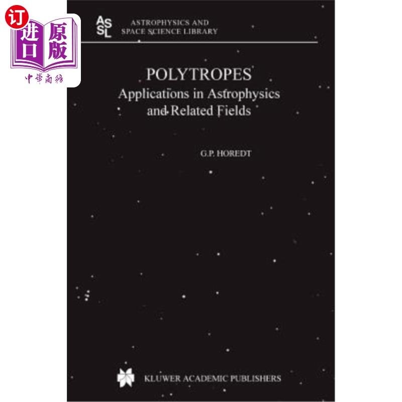 海外直订Polytropes: Applications in Astrophysics and Related Fields 多角形:天体物理学及相关领域的应用