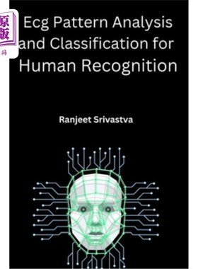 海外直订医药图书Ecg Pattern Analysis and Classification for Human Recognition 用于人类识别的心电模式分析与分类