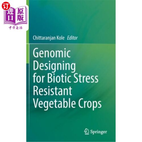 海外直订Genomic Designing for Biotic Stress Resistant Vegetable Crops 抗生物胁迫蔬菜作物的基因组设计