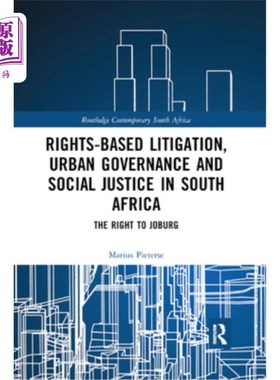 海外直订Rights-Based Litigation, Urban Governance and Social Justice in South Africa: Th 以权利为基础的诉讼，南非的