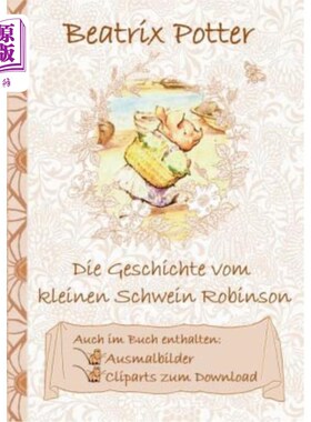 海外直订德语 Die Geschichte vom kleinen Schwein Robinson (inklusive Ausmalbilder und Cliparts 小猪罗宾逊的故事(也包